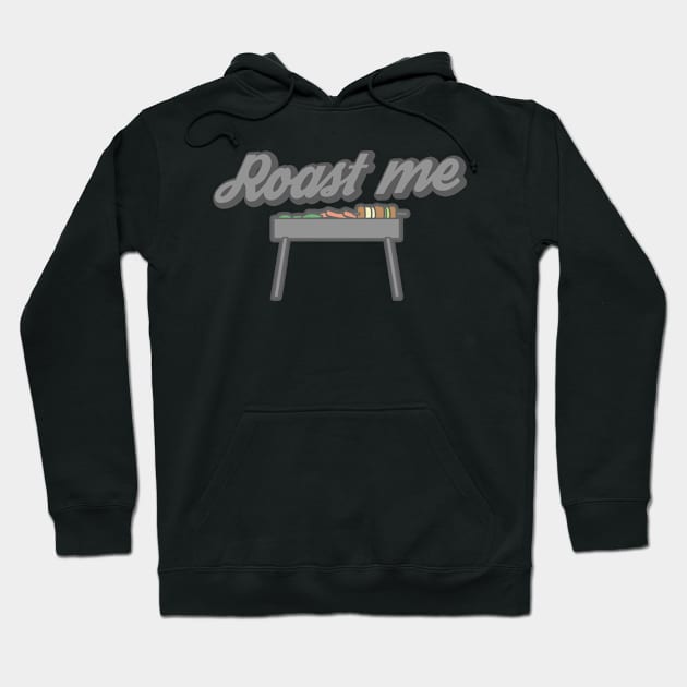 Roast me Hoodie by Taversia